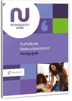 NU Pedagogisch werk Profielboek Onderwijsassistent - Pedagogiek