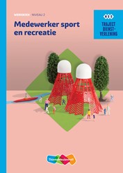 Traject Dienstverlening Medewerker Sport en recreatie Werkboek niveau 2 - beperkt leverbaar