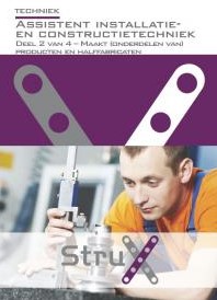 Assistent installatie- en constructietechniek - deel 2 - Maakt (onderdelen van) producten en halffabricaten