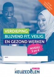 Keuzedeel Verdieping blijvend fit, veilig en gezond werken niv 3 / 4 | Combipakket