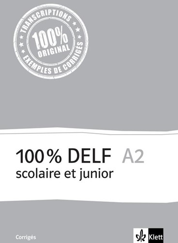 100% DELF scolaire et junior A2 corrigés