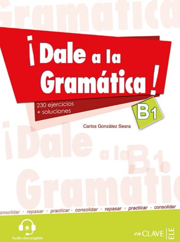 ¡Dale a la gramática B1