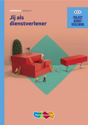 Traject Dienstverlening Jij als dienstverlener Werkboek niveau 2 - Beperkt leverbaar
